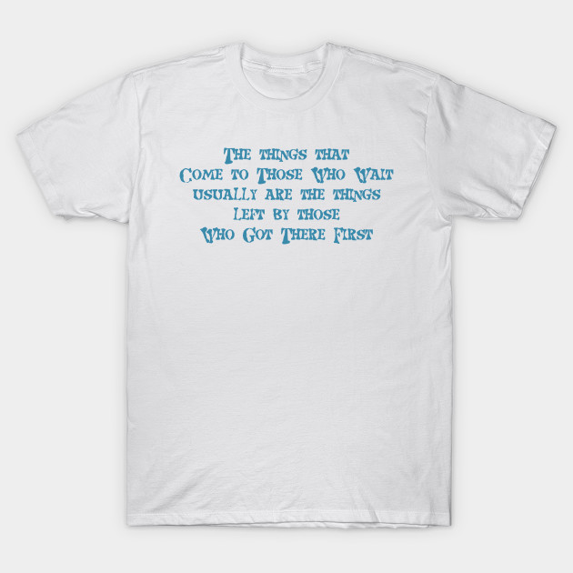 Those Who Wait T-Shirt-TOZ